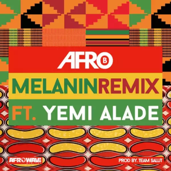 Afro B - Melanin (Remix) ft. Yemi Alade